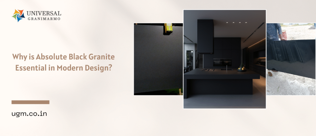 Why is Absolute Black Granite Essential in Modern Design?