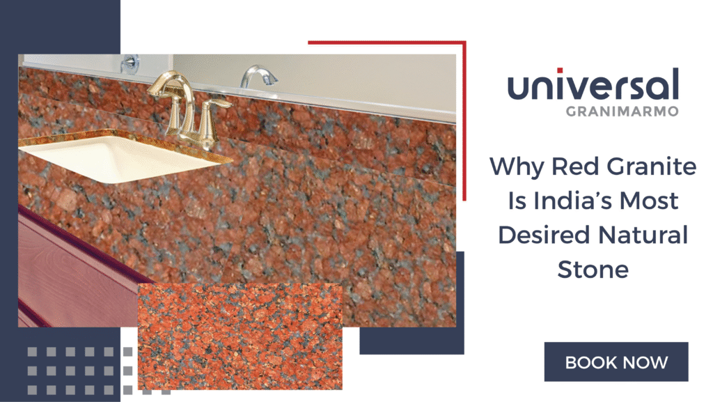 Why Red Granite Is India’s Most Desired Natural Stone
