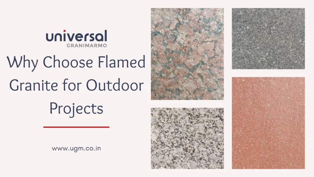 Why Choose Flamed Granite for Outdoor Projects