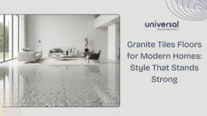 Granite Floors for Modern Homes: Style That Stands Strong