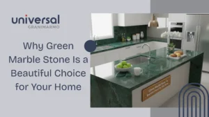 Why Green Marble Stone Is a Beautiful Choice for Your Home