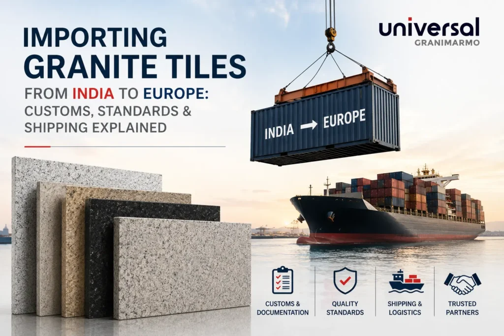 Importing Granite Tiles from India to Europe