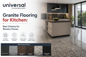 Granite Flooring for Kitchen: Best Choices for Benelux Homes
