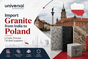 Import Granite from India to Poland: Costs, Process & Best Suppliers