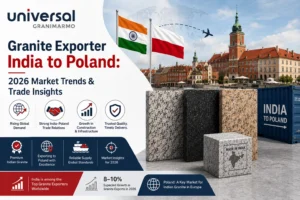 Granite Exporter India to Poland: 2026 Market Trends & Trade Insights