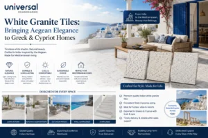 White Granite Tiles: Bringing Aegean Elegance to Greek & Cypriot Homes